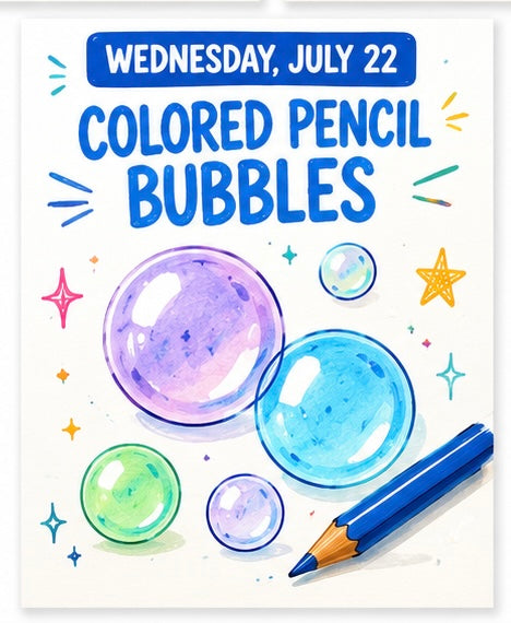 Event: Colored Pencil Bubbles - July 22