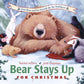 Bear Stays Up for Christmas by Karma Wilson