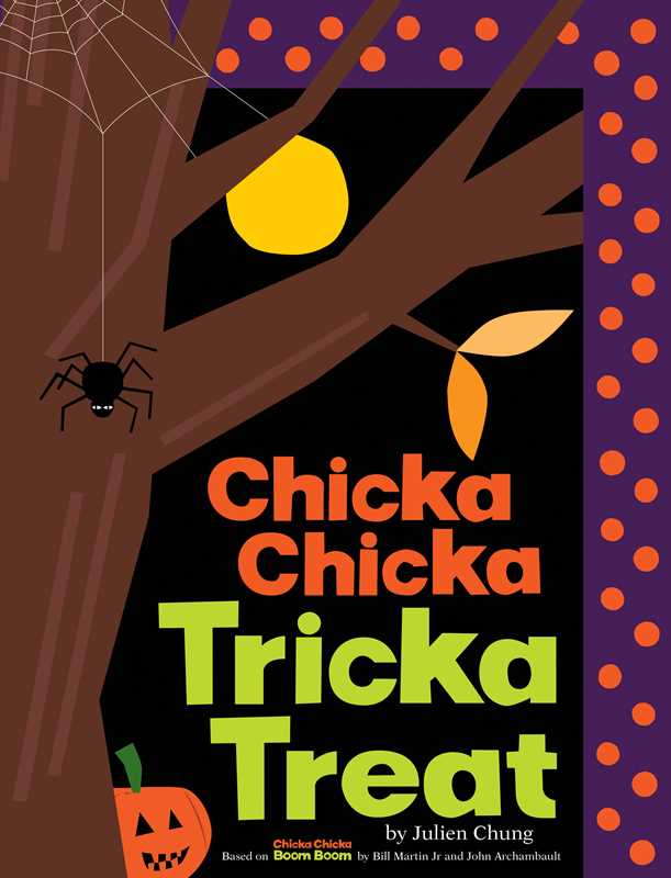 Chicka Chicka Tricka Treat by Julien Chung