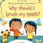 Very First Questions and Answers Why Should I Brush