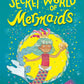 My Secret World of Mermaids