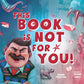This Book is Not For You - Picture Book