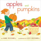Apples and Pumpkins by Anne Rockwell