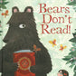 Bears Don’t Read!