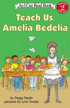 Teach Us, Amelia Bedelia : Peggy Parish