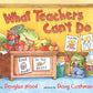 What Teachers Can't Do by Douglas Wood