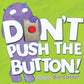 Don't Push the Button! (TP-Pic)