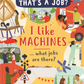 I Like Machines... What Jobs Are There?
